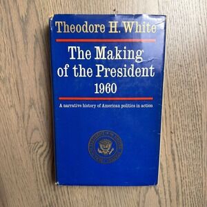 The Making of The President 1960 John F. Kennedy Theodore White 1961 1st Ed